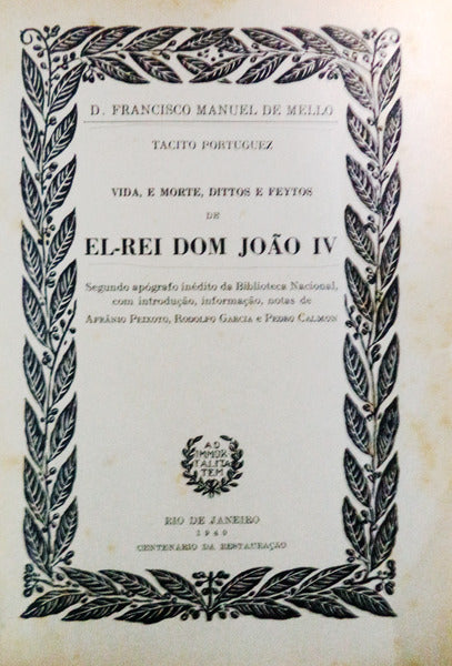 TACITO PORTUGUEZ: VIDA, E MORTE, DITTOS E FEYTOS DE D. JOÃƒO IV.