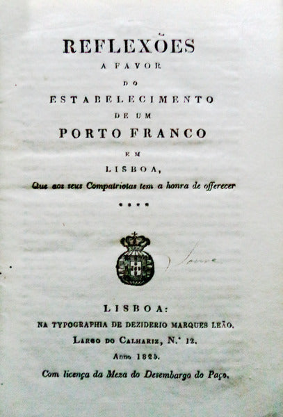 REFLEXÃ•ES A FAVOR DO ESTABELECIMENTO DE UM PORTO FRANCO EM LISBOA,