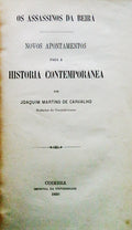OS ASSASSINOS DA BEIRA. NOVOS APONTAMENTOS PARA A HISTORIA CONTEMPORANEA.