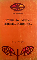 HISTÃ“RIA DA IMPRENSA PERIÃ“DICA PORTUGUESA.