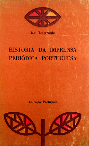 HISTÃ“RIA DA IMPRENSA PERIÃ“DICA PORTUGUESA.