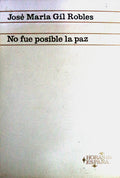 NO FUE POSIBLE LA PAZ.