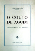 COUTO (O) DE AGUIM. SUBSÃDIOS PARA A SUA HISTÃ“RIA.