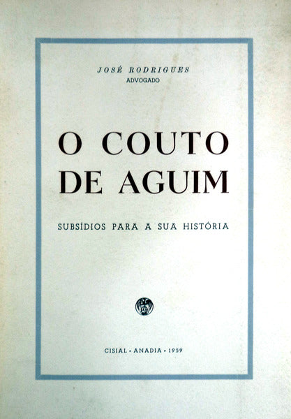 COUTO (O) DE AGUIM. SUBSÃDIOS PARA A SUA HISTÃ“RIA.