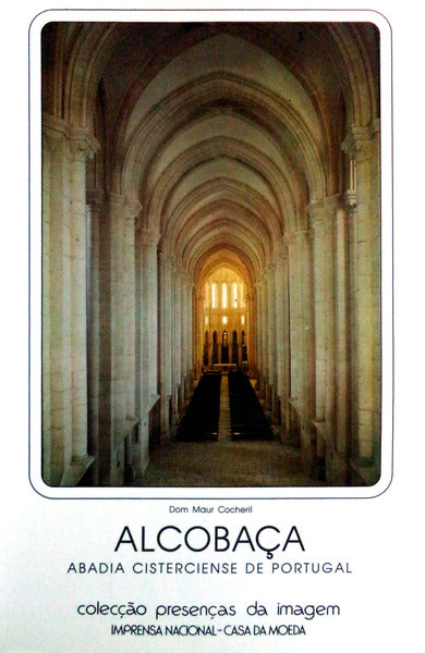 ALCOBAÃ‡A, ABADIA CISTERCIENSE DE PORTUGAL.