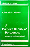 A PRIMEIRA REPÃšBLICA PORTUGUESA (PARA UMA VISÃƒO ESTRUTURAL).