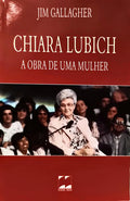 CHIARA LUBICH: A OBRA DE UMA MULHER.