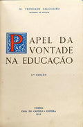 PAPEL DA VONTADE NA EDUCAÇÃO. [6.ª EDIÇÃO/ENC.]