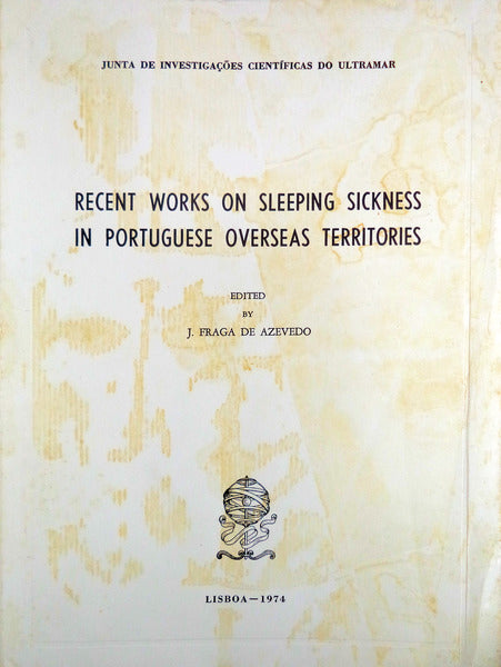 RECENT WORKS ON SLEEPING SICKNESS IN PORTUGUESE OVERSEAS TERRITORIES.