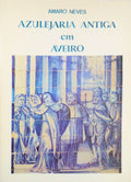 AZULEJARIA ANTIGA EM AVEIRO.
