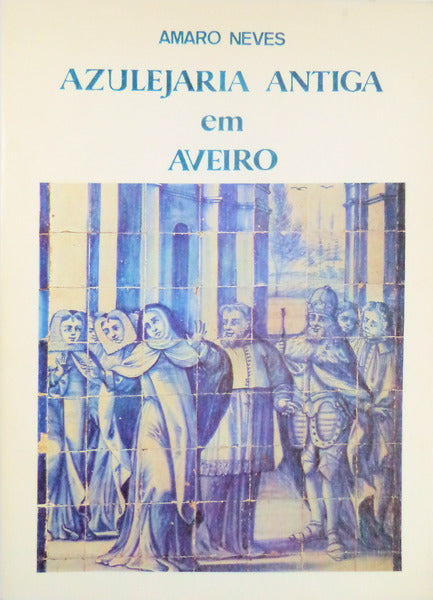 AZULEJARIA ANTIGA EM AVEIRO.