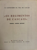 Â«OS REGIMENTOS DE CASCAISÂ», VI CENTENÃRIO DA VILA DE CASCAIS.