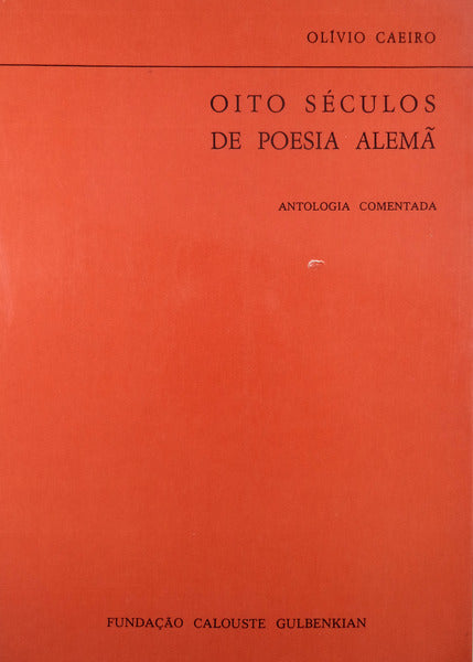 OITO SÃ‰CULOS DE POESIA ALEMÃƒ.