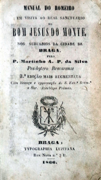 MANUAL DO ROMEIRO EM VISITA AO REAL SANCTUARIO DO BOM JESUS DO MONTE.