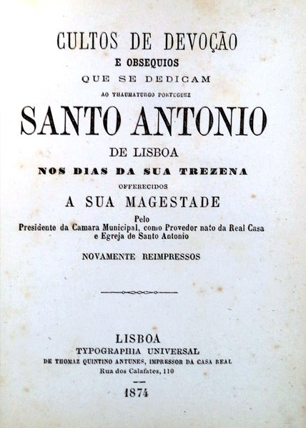 CULTOS DE DEVOÃ‡ÃƒO E OBSEQUIOS QUE SE DEDICAM AO THAUMATURGO PORTUGUEZ SANTO ANTONIO DE LISBOA
