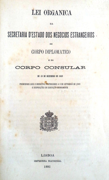 LEI ORGANICA DA SECRETARIA Dâ€™ESTADO DOS NEGOCIOS ESTRANGEIROS DO CORPO DIPLOMATICO E DO CORPO CONSULAR.