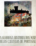 A GLORIOSA HISTORIA DOS MAIS BELOS CASTELOS DE PORTUGAL. [PELE - COM SOBRECAPA]