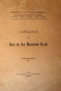 CATALOGO DA SALA DE SUA MAGESTADE EL-REI. EXPOSIÃ‡ÃƒO DE ARTE SACRA ORNAMENTAL.