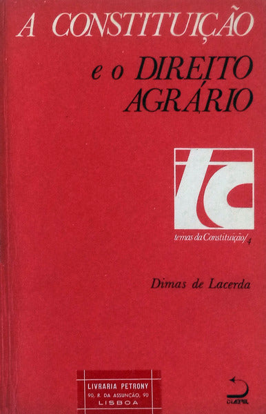 A CONSTITUIÃ‡ÃƒO E O DIREITO AGRÃRIO.