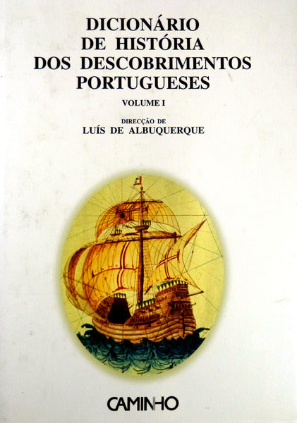 DICIONÃRIO DE HISTÃ“RIA DOS DESCOBRIMENTOS PORTUGUESES. [2 VOLS.]