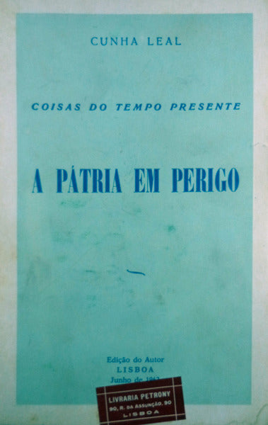 COISAS DO TEMPO PRESENTE: A PÃTRIA EM PERIGO.