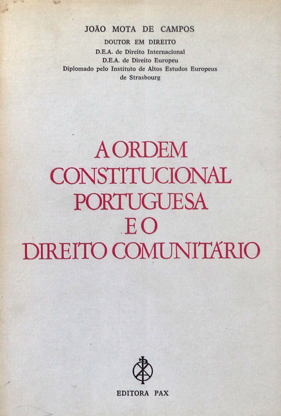 A ORDEM CONSTITUCIONAL PORTUGUESA E O DIREITO COMUNITÃRIO.