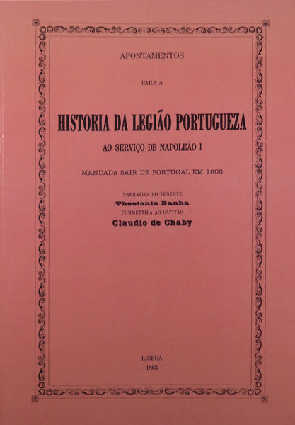 APONTAMENTOS PARA A HISTORIA DA LEGIÃƒO PORTUGUEZA AO SERVIÃ‡O DE NAPOLEÃƒO I. [FAC-SÃMILE].