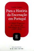 PARA A HISTÃ“RIA DA ENCENAÃ‡ÃƒO EM PORTUGAL.