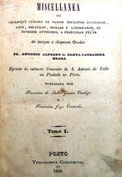 MISCELLANEA OU COLLECÃ‡ÃƒO CURIOSAS DE VARIOS ESCRIPTOS RELIGIOSOS, CIVIS, POLITICOS, MORAES E LITERARIOS,