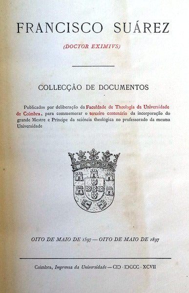 FRANCISCO SUÃREZ (DOCTOR EXIMIVS). [TIRAGEM ESPECIAL - ENCADERNADO]