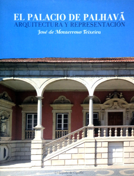 EL PALACIO DE PALHAVÃƒ: ARQUITECTURA Y REPRESENTACIÃ“N.