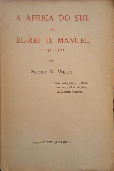 A ÃFRICA DO SUL SOB EL-REI D. MANUEL 1495-1521.