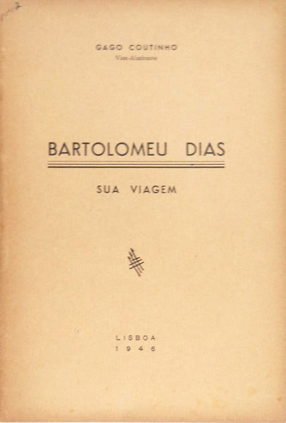 BARTOLOMEU DIAS. SUA VIAGEM.