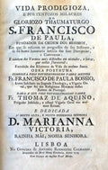 VIDA PRODIGIOZA, E PORTENTOZOS MILAGRES DO GLORIOZO THAUMATURGO S. FRANCISCO DE PAULA,