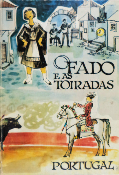 O FADO E AS TOURADAS EM PORTUGAL.