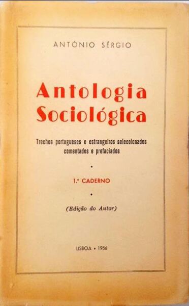 ANTÓNIO SÉRGIO. ANTOLOGIA SOCIOLÓGICA (10 VOL) -Trechos portugueses e estrangeiros seleccionados comentados e prefaciados