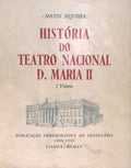 HISTÃ“RIA DO TEATRO NACIONAL D. MARIA II. [2 VOLS.]