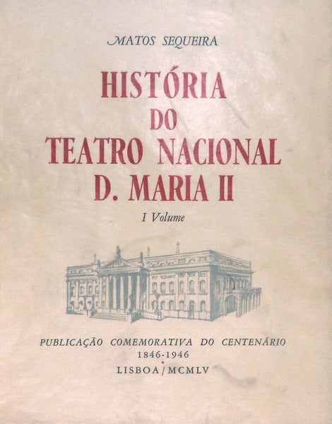 HISTÃ“RIA DO TEATRO NACIONAL D. MARIA II. [2 VOLS.]