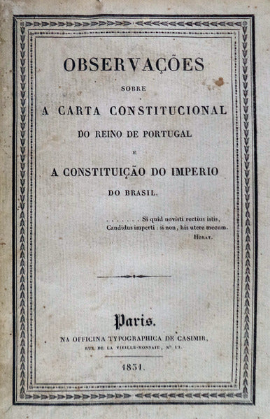 OBSERVAÃ‡Ã•ES SOBRE A CARTA CONSTITUCIONAL DO REINO DE PORTUGAL E A CONSTITUIÃ‡ÃƒO DO IMPERIO DO BRASIL.