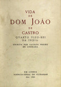 VIDA DE DOM JOÃƒO DE CASTRO QVARTO VIZO-REY DA ÃNDIA. ESCRITA POR JACINTO FREIRE DE ANDRADA. [1968]