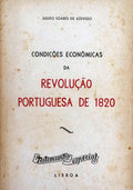 CONDIÃ‡Ã•ES ECONÃ“MICAS DA REVOLUÃ‡ÃƒO DE 1820. [1.Âª EDIÃ‡ÃƒO]