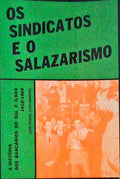 OS SINDICATOS E O SALAZARISMO.