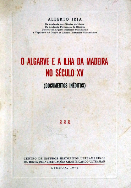 O ALGARVE E A ILHA DA MADEIRA NO SÃ‰CULO XV.