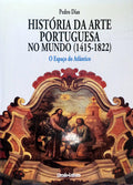 HISTÃ“RIA DA ARTE PORTUGUESA NO MUNDO (1415-1822). [2 VOLS.]