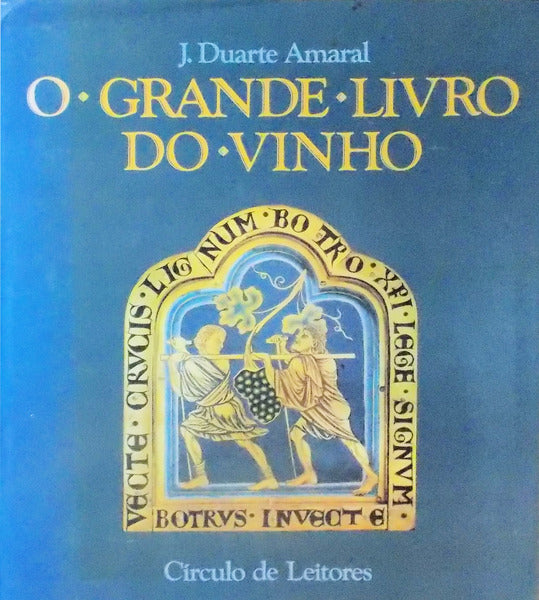 O GRANDE LIVRO DO VINHO. [1.Âª EDIÃ‡ÃƒO]
