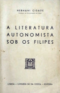 A LITERATURA AUTONOMISTA SOB OS FILIPES.
