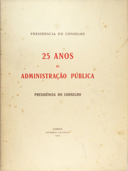 ANOS (25) DE ADMINISTRAÃ‡ÃƒO PÃšBLICA. PRESIDÃŠNCIA DO CONSELHO.