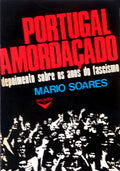 PORTUGAL AMORDAÃ‡ADO, DEPOIMENTO SOBRE OS ANOS DO FASCISMO. [1.Âª EDIÃ‡ÃƒO]
