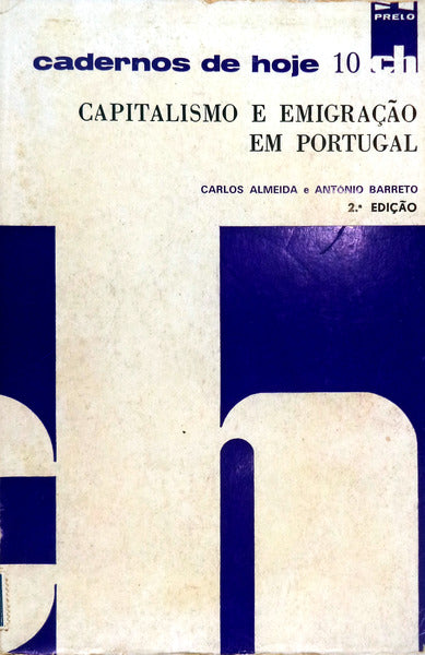 CAPITALISMO E EMIGRAÃ‡ÃƒO EM PORTUGAL. [2.Âª EDIÃ‡ÃƒO]