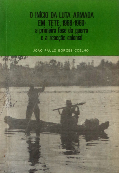 O INÃCIO DA LUTA ARMADA EM TETE, 1968-1969: